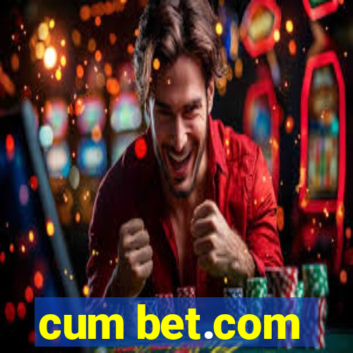 cum bet.com